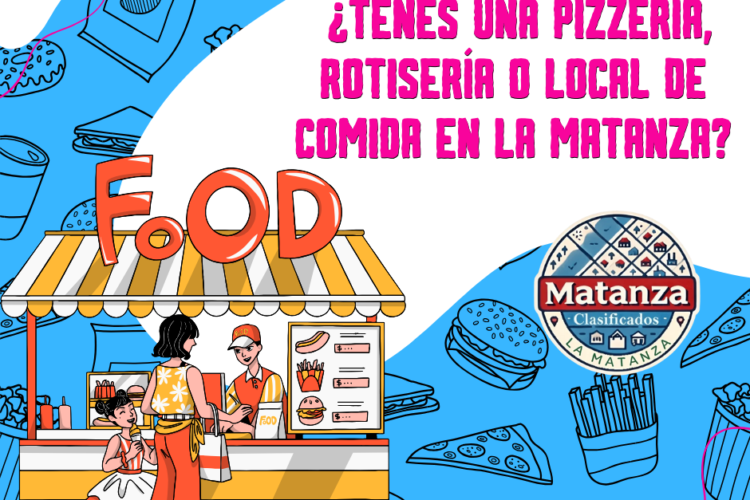 «Si Tenés una Casa de Comida en La Matanza, Esto es lo Que Necesitás para Atraer Más Clientes»