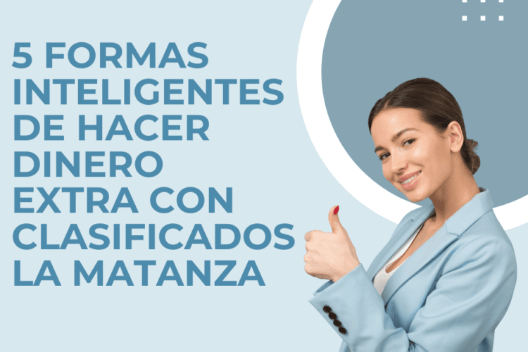 5 Formas Inteligentes de Hacer Dinero Extra con Clasificados La Matanza»