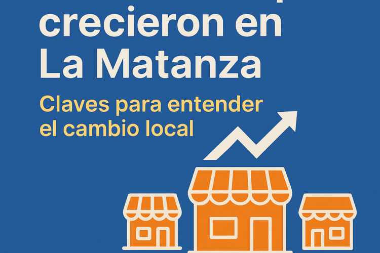 Comercios que crecieron en La Matanza: claves para entender el cambio local