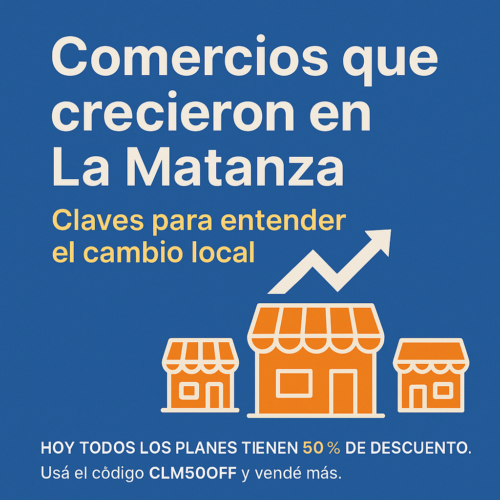 Comercios que crecieron en La Matanza: claves para entender el cambio local