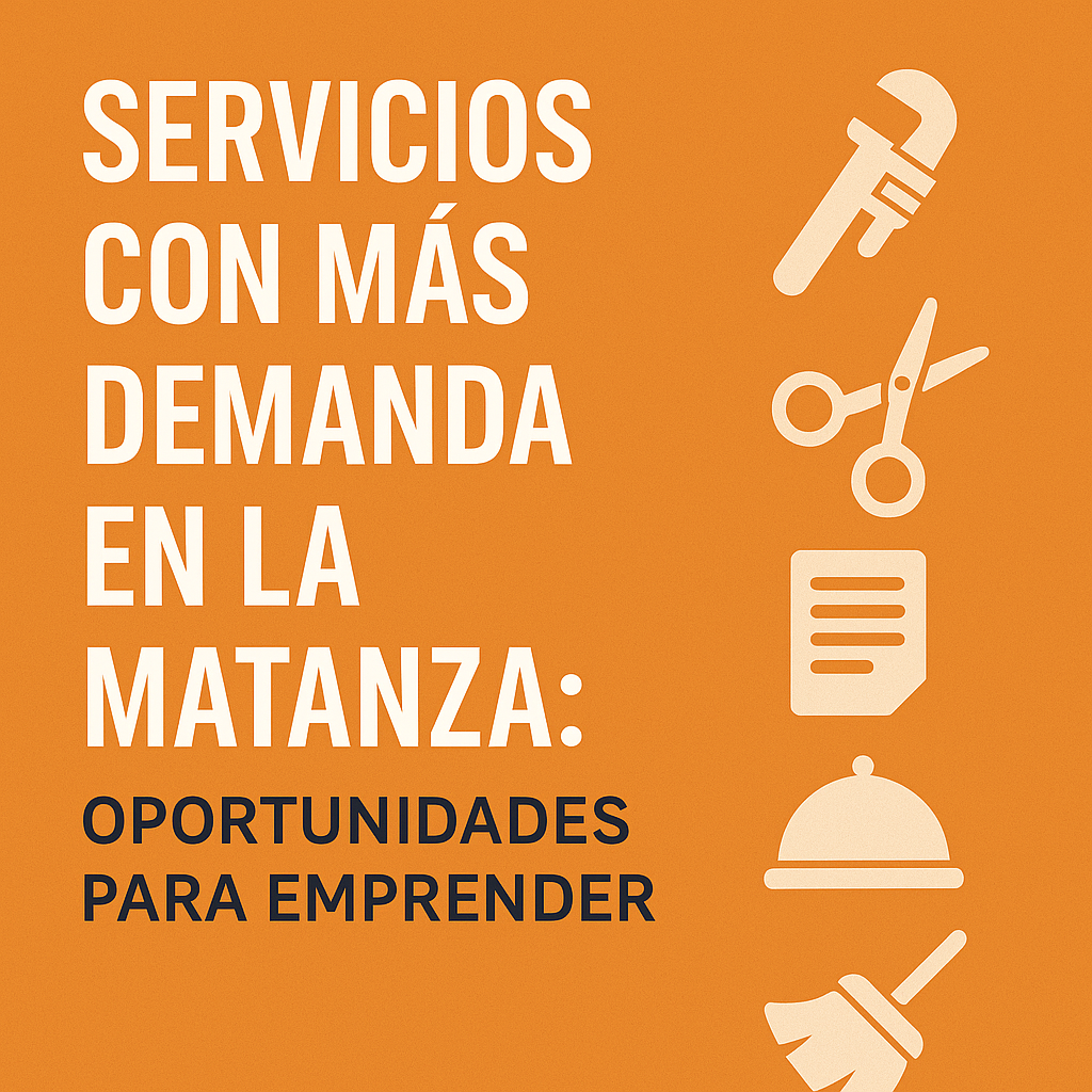 Servicios con más demanda en La Matanza: oportunidades para emprender