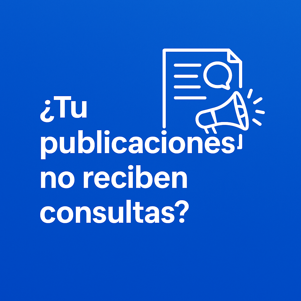 Qué hacer si tus publicaciones no reciben consultas