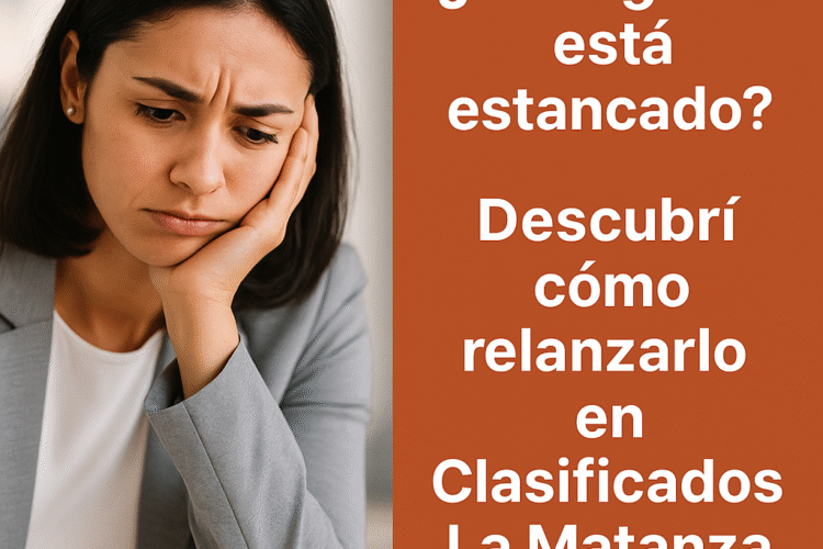 ¿Tu negocio está estancado? Descubrí cómo relanzarlo en Clasificados La Matanza