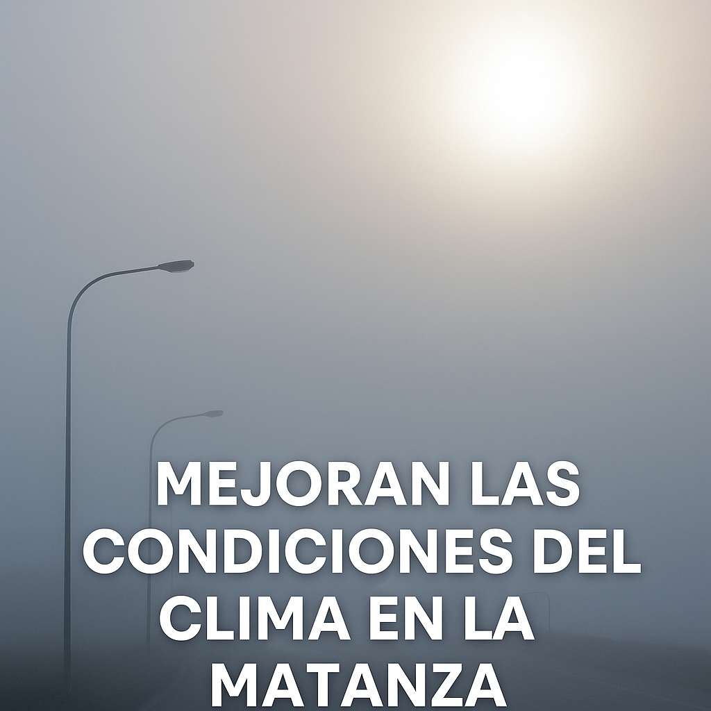 09 de julio: mejoran las condiciones del clima en La Matanza tras niebla intensa
