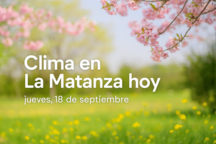 Clima en La Matanza hoy, jueves 18 de septiembre