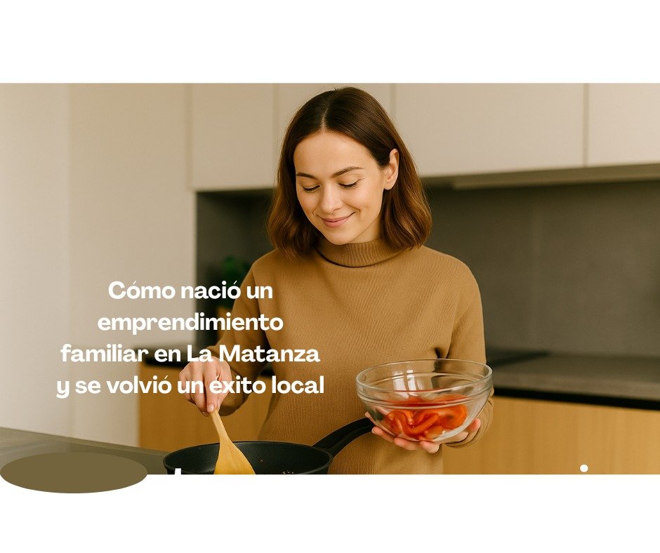 Cómo nació un emprendimiento familiar en La Matanza y se volvió un éxito local