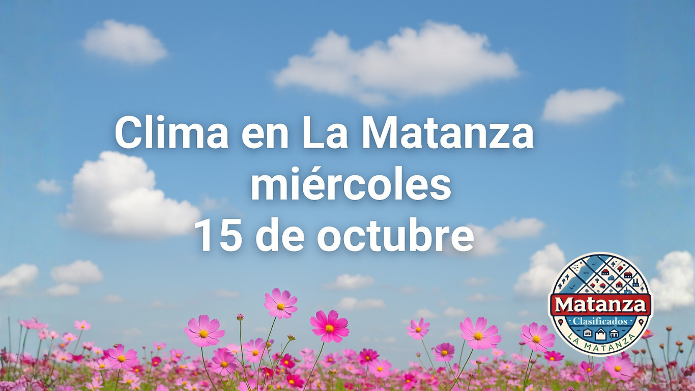 Clima en La Matanza: pronóstico para el miércoles 15 de octubre de 2025
