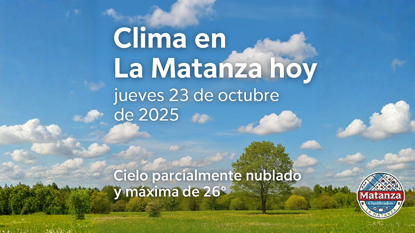 🌤️ Clima en La Matanza hoy, jueves 23 de octubre de 2025