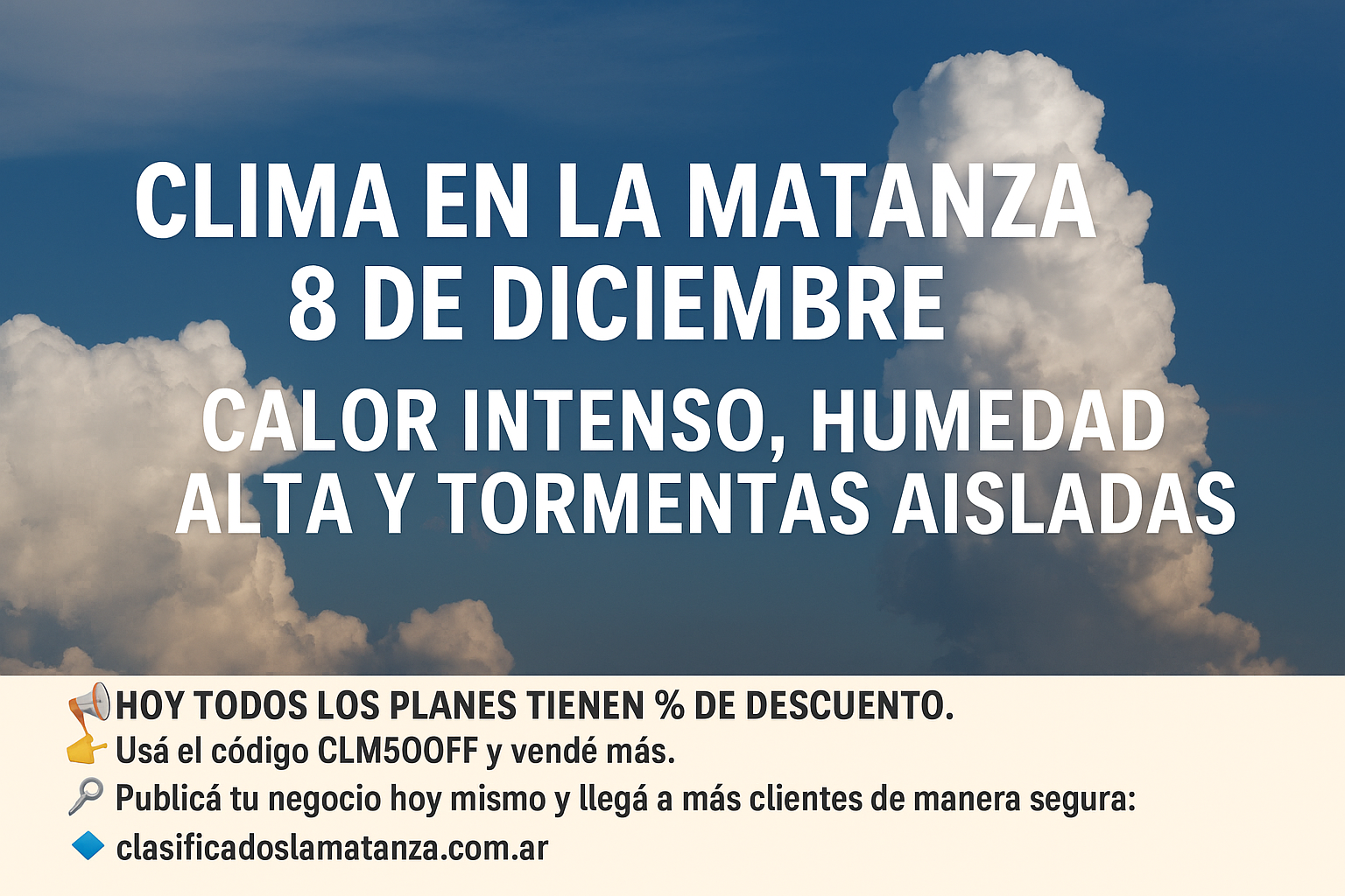 Clima en La Matanza 8 de diciembre: calor intenso, humedad alta y tormentas aisladas